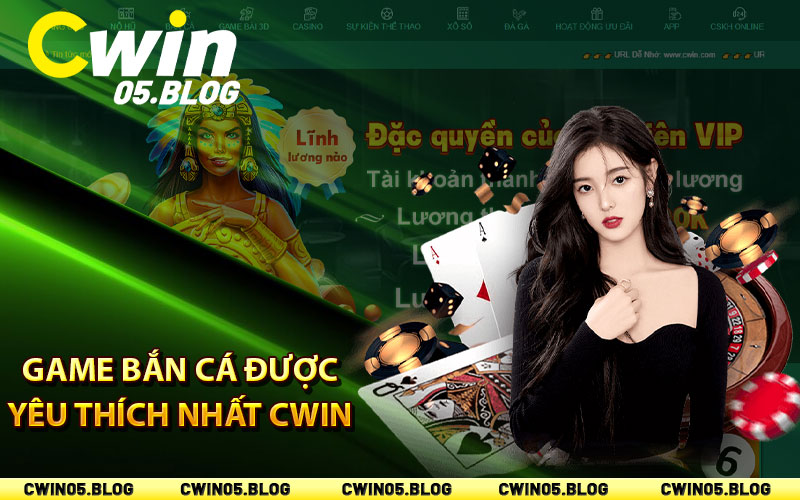 Game bắn cá được yêu thích nhất Cwin