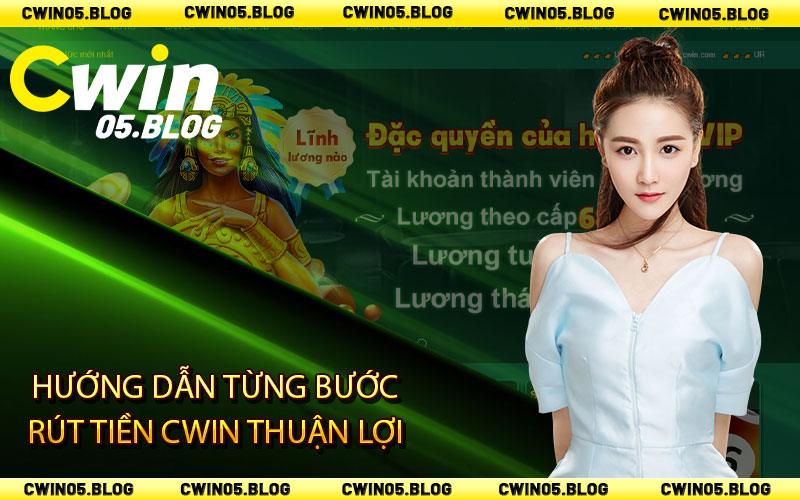 Hướng dẫn từng bước rút tiền Cwin thuận lợi